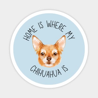 Home is Where My Chihuahua Is Dog Breed Lover Watercolor Magnet